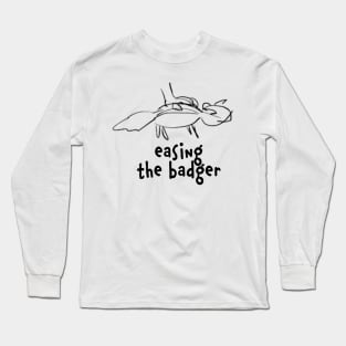 easing the badger Long Sleeve T-Shirt